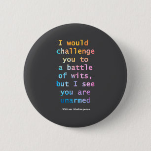 William Shakespeare Pastel I See You Are Unarmed Q 6 Cm Round Badge