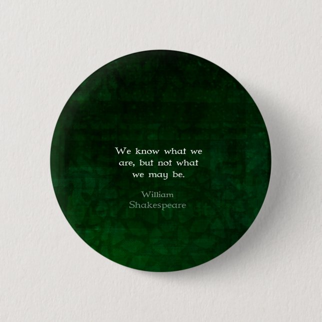 William Shakespeare Quote About Possibilities 6 Cm Round Badge (Front)