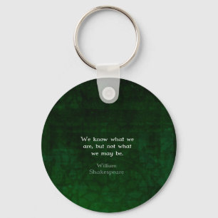 William Shakespeare Quote About Possibilities Key Ring