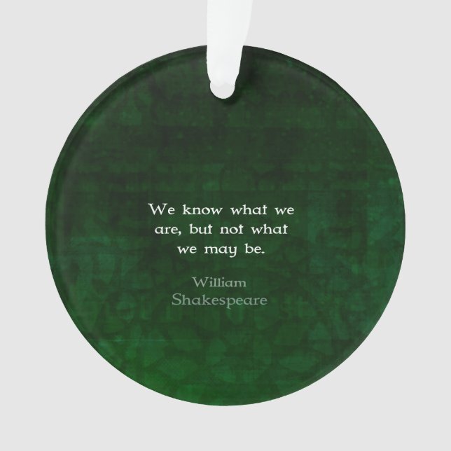 William Shakespeare Quote About Possibilities Ornament (Front)