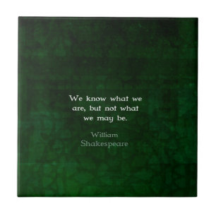 William Shakespeare Quote About Possibilities Tile