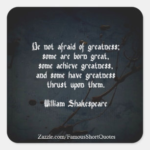 William Shakespeare Quote - Greatness Square Sticker