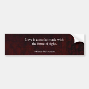 William Shakespeare Romeo and Juliet LOVE Quote Bumper Sticker