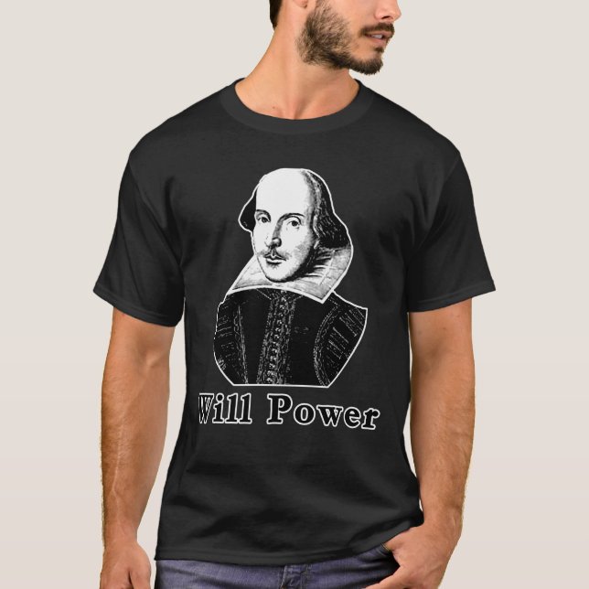 William Shakespeare WILL POWER Tshirts (Front)