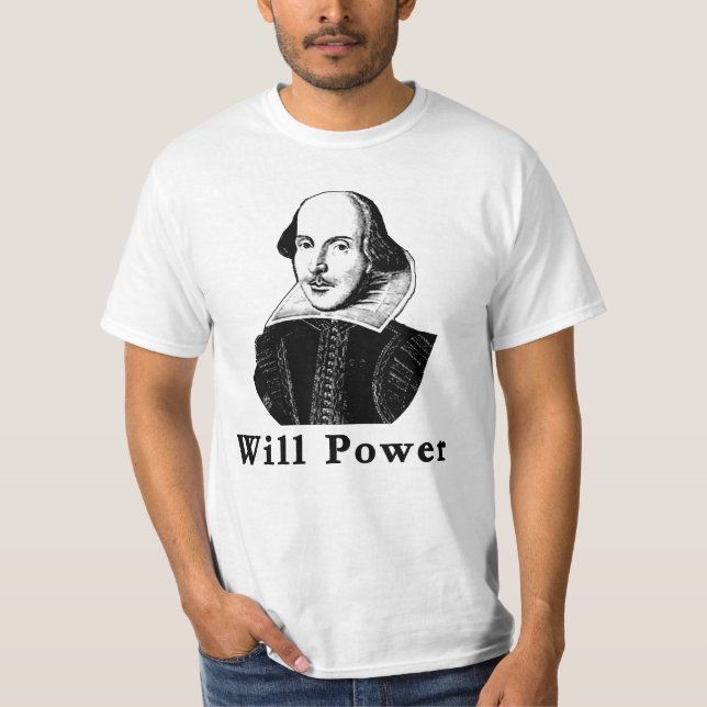William Shakespeare WILL POWER Tshirts (Front)