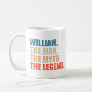 William The Man The Myth The Legend Coffee Mug