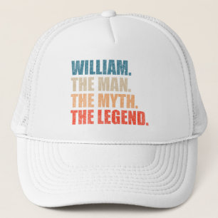 William The Man The Myth The Legend Trucker Hat