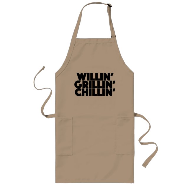 Willin', Grillin', Chillin' Long Apron (Front)
