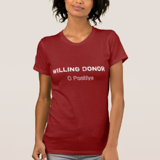 Willing Donor O+ T-Shirt