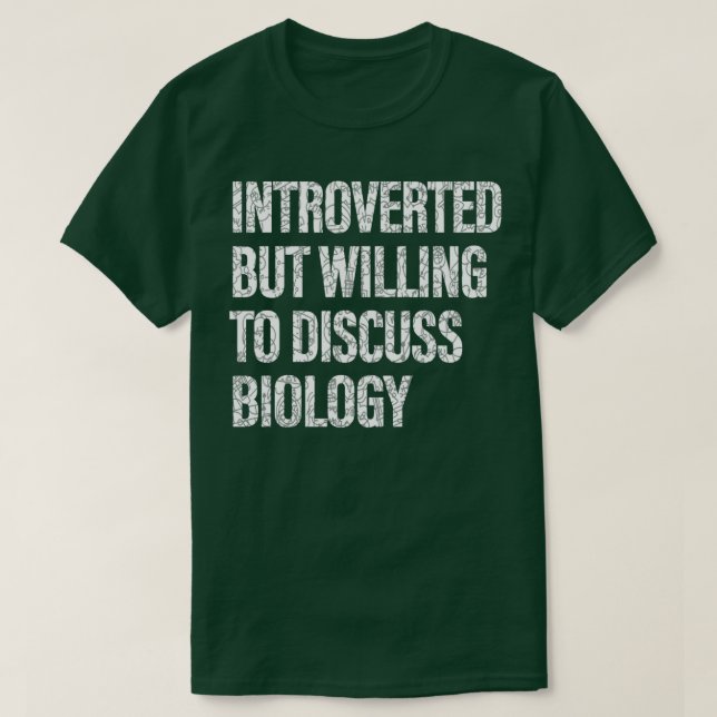 Willing to Discuss Biology Biology Students 1 T-Shirt (Design Front)