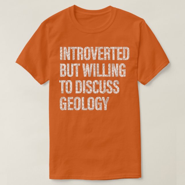Willing to Discuss Geology Geology Students T-Shirt (Design Front)
