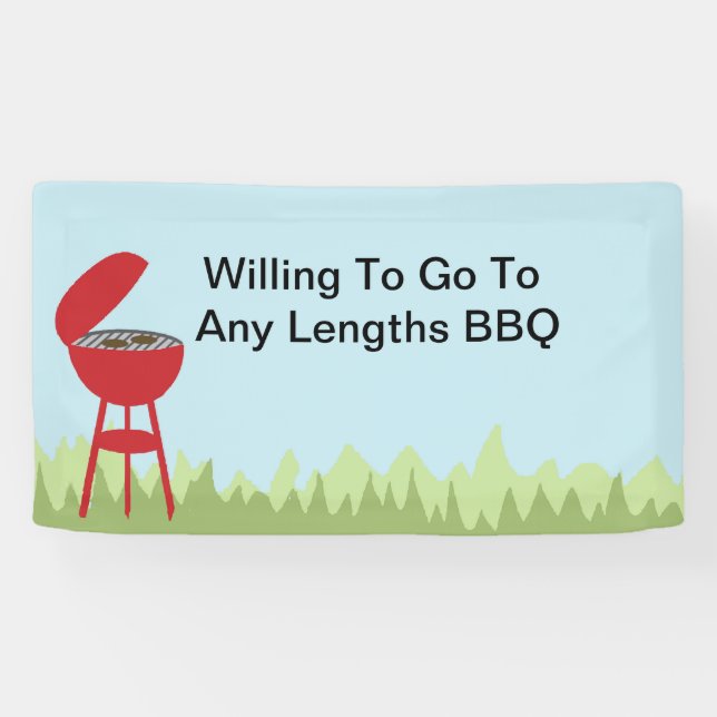 Willing to go to any lengths BBQ Banner (Horizontal)