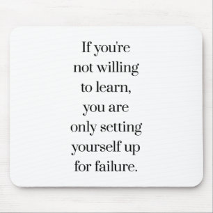 Willing To Learn Mouse Pad
