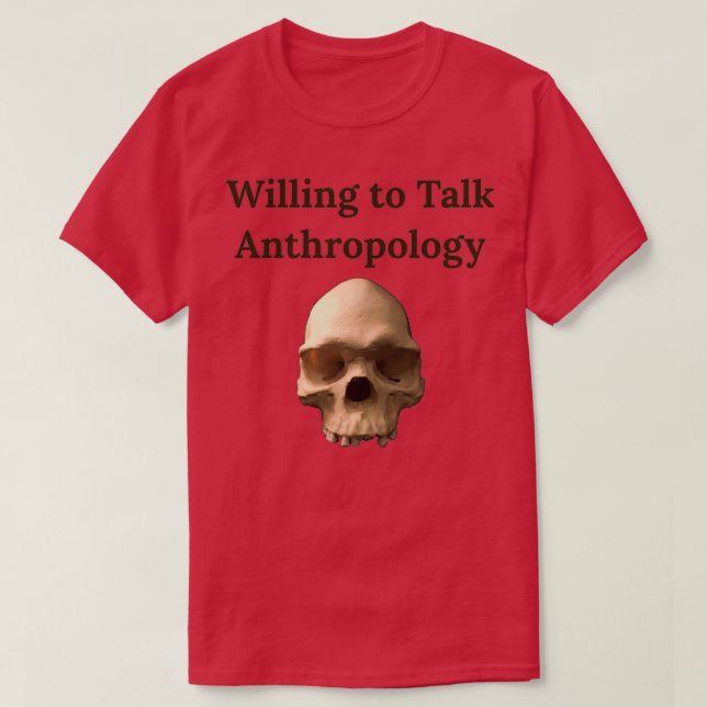 Willing to Talk Anthropology Funny Party Shirt for (Design Front)
