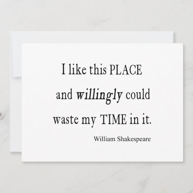 Willingly Waste Time This Place Shakespeare Quote (Front)