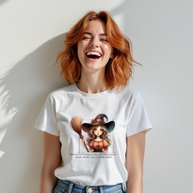 Willow the Good Witch T-Shirt (When you’re brewing potions and breaking hearts - double, double, toil and trouble indeed!)