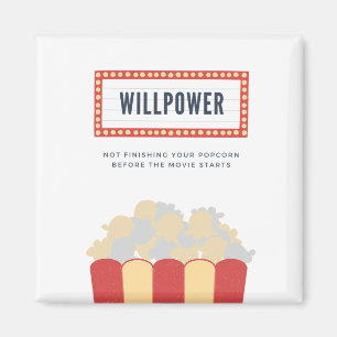 Willpower is not finishing your popcorn magnet