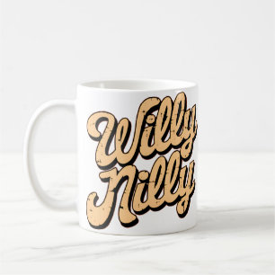 Willy nilly coffee mug