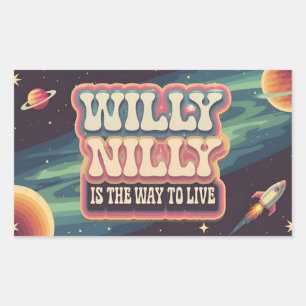 Willy Nilly is the way to live Rectangular Sticker