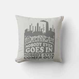 Willy Wonka Factory - Nobody Ever Goes In Cushion