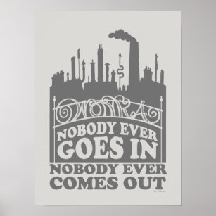 Willy Wonka Factory - Nobody Ever Goes In Poster