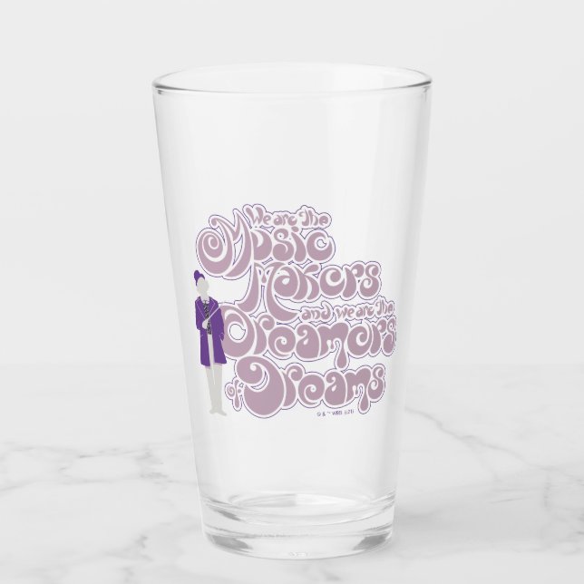 Willy Wonka - Music Makers, Dreamers of Dreams Glass (Front)