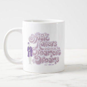 Willy Wonka - Music Makers, Dreamers of Dreams Large Coffee Mug