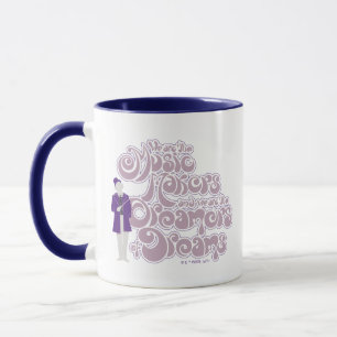Willy Wonka - Music Makers, Dreamers of Dreams Mug