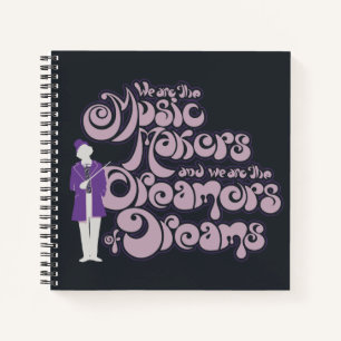 Willy Wonka - Music Makers, Dreamers of Dreams Notebook
