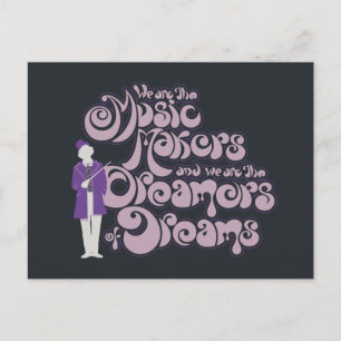 Willy Wonka - Music Makers, Dreamers of Dreams Postcard