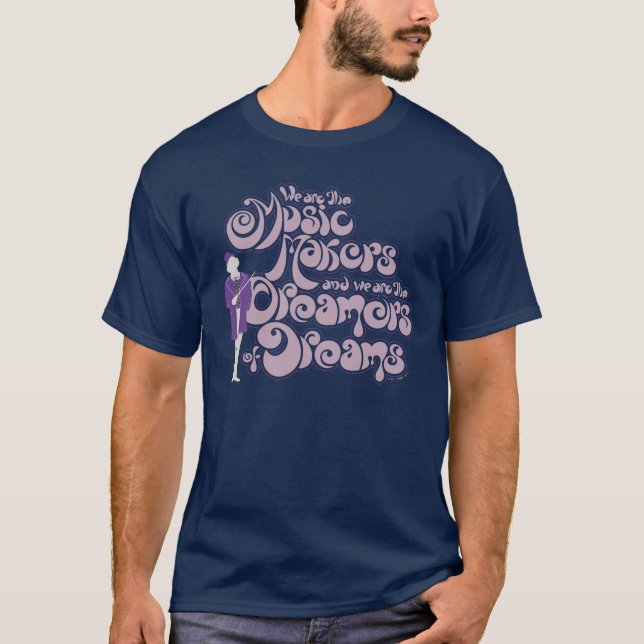 Willy Wonka - Music Makers, Dreamers of Dreams T-Shirt (Front)