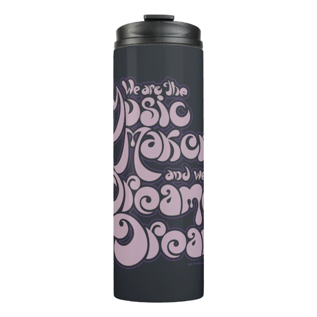 Willy Wonka - Music Makers, Dreamers of Dreams Thermal Tumbler (Front)