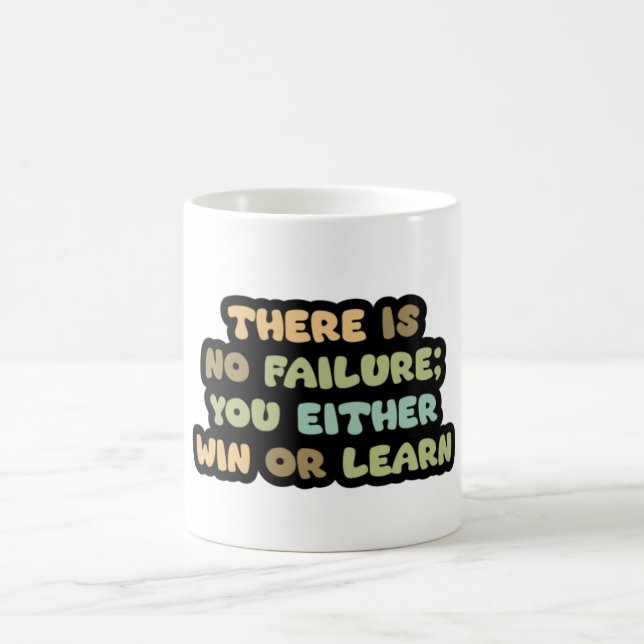 Win or Learn. No Failure Mindset Motivational T-S Coffee Mug (Center)
