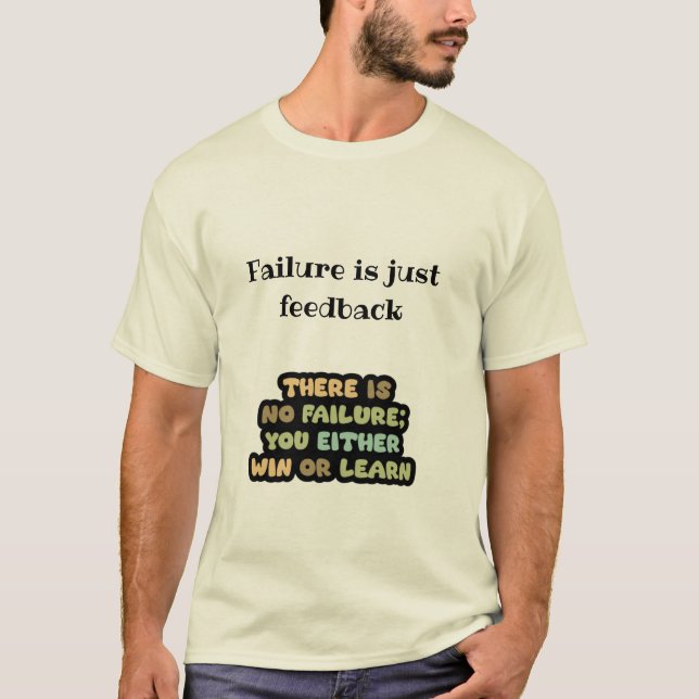 Win or Learn. No Failure Mindset Motivational T-S T-Shirt (Front)
