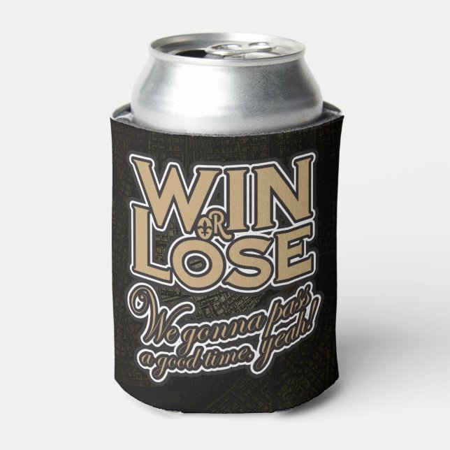 Win or Lose, We‘re gonna pass a good time, yeah! Can Cooler (Can Front)