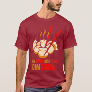 Win Sum Lose Sum Dim Sum Chinese Food T-Shirt