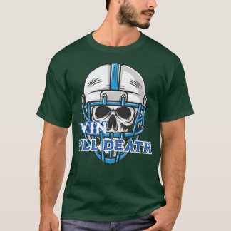 WIN TILL DEATH T-Shirt