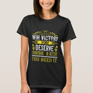 WIn Victory You Deserve Champagne T-Shirt