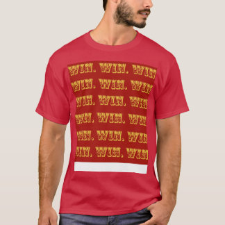 Win Win Win T-Shirt