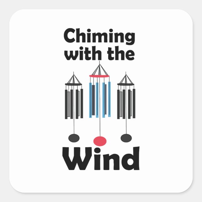 Wind Chimes Design Chiming with the Wind  Square Sticker (Front)