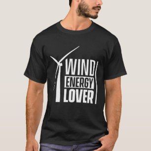 Wind energy  Windmill Wind Power Green Renewable T-Shirt