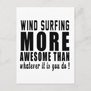 Wind Surfingmore awesome than whatever it is you d Postcard