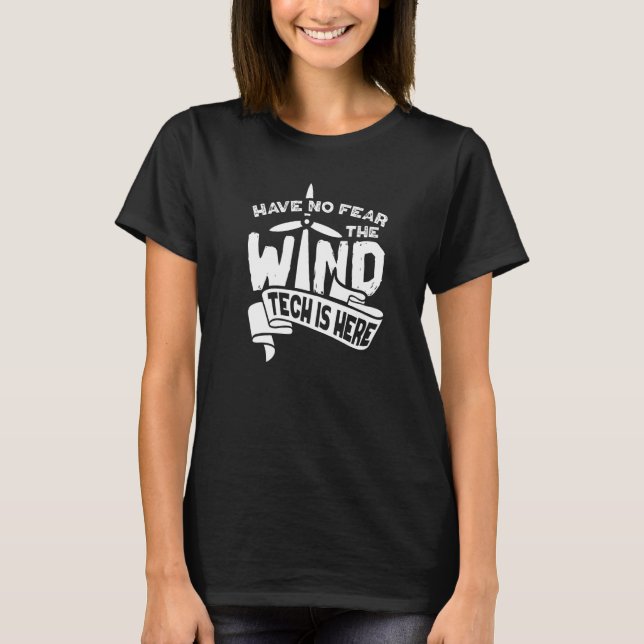 Wind Tech Is Here  Vertical Wind Power Turbine Tec T-Shirt (Front)