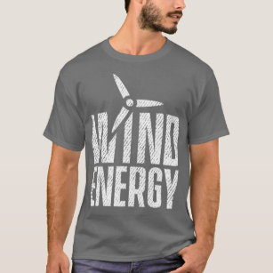 Wind turbine wind power renewable energy 6 T-Shirt