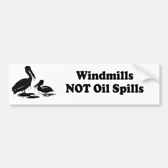 WINDMILLS NOT OIL SPILLS BUMPER STICKER (Front)