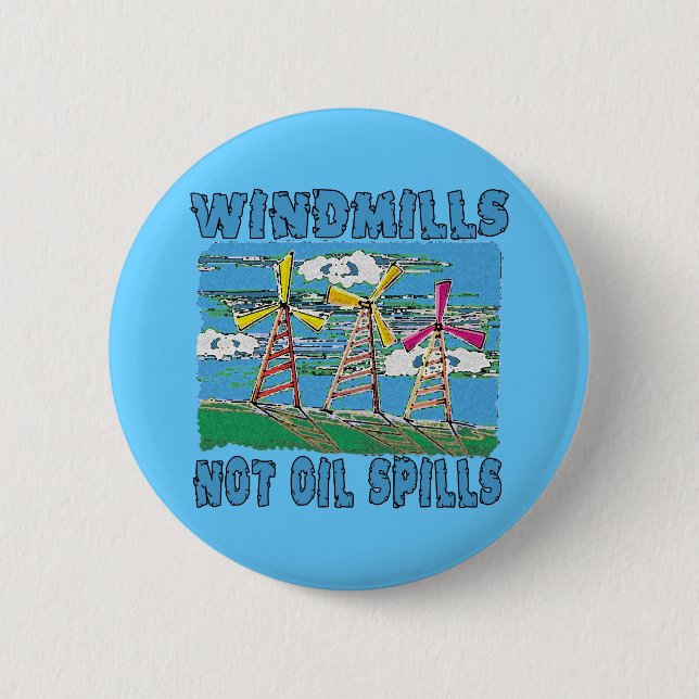 Windmills Not Oil Spills Tshirts 6 Cm Round Badge (Front)