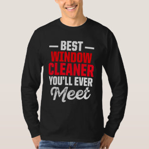 Window Cleaner Best Cleaning T-Shirt