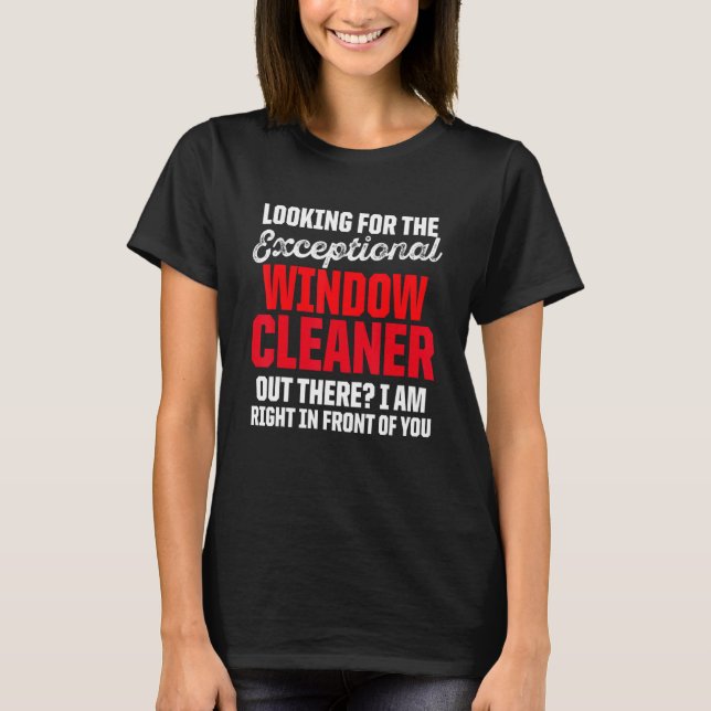 Window Cleaner Cleaning 18 T-Shirt (Front)