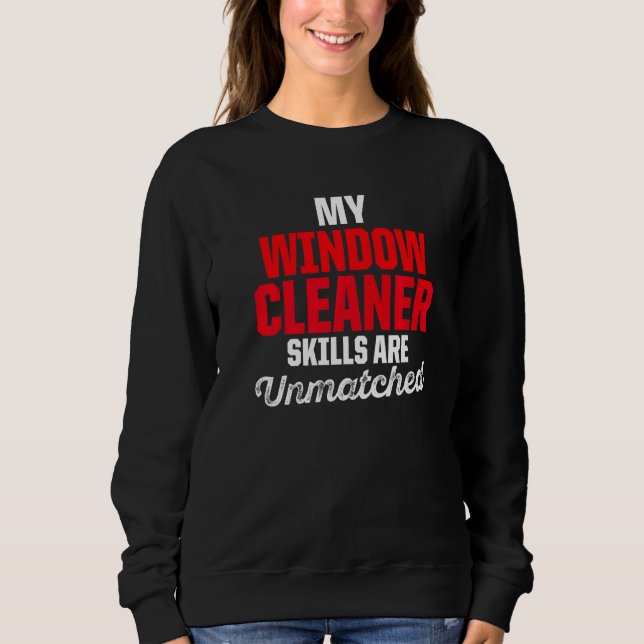 Window Cleaner Cleaning  21 Sweatshirt (Front)