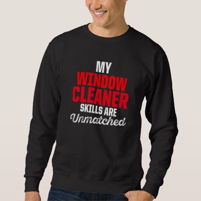 Window Cleaner Cleaning  21 Sweatshirt (Front)